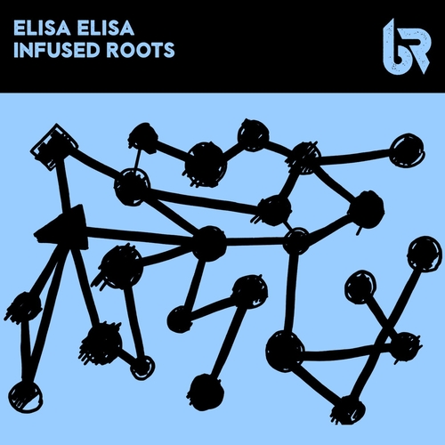 Elisa Elisa - Infused Roots [BMBS047]